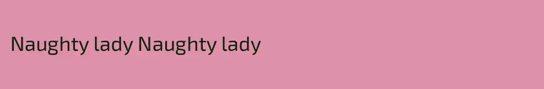 Naughty lady Naughty lady